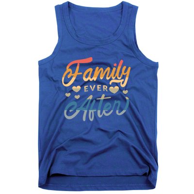 Family Ever After Gift Proud Adoption Quote Adopted Saying Gift Tank Top