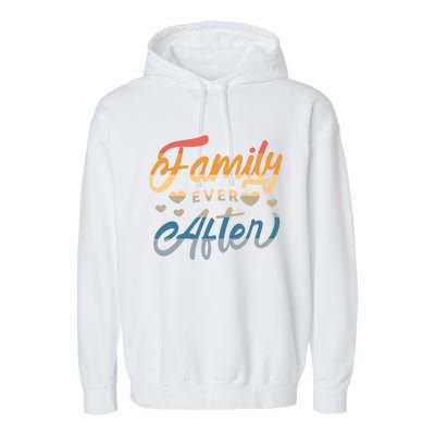 Family Ever After Gift Proud Adoption Quote Adopted Saying Gift Garment-Dyed Fleece Hoodie