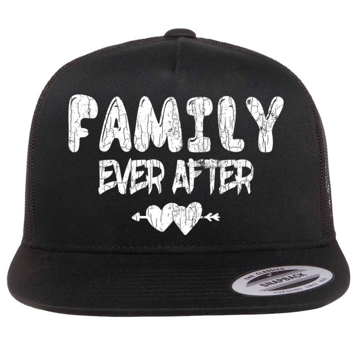 Family Ever After Funny Adopt Adopted Adoption Day Graphic Meaningful Gift Flat Bill Trucker Hat