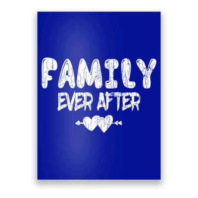 Family Ever After Funny Adopt Adopted Adoption Day Graphic Meaningful Gift Poster