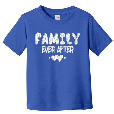 Family Ever After Funny Adopt Adopted Adoption Day Graphic Meaningful Gift Toddler T-Shirt