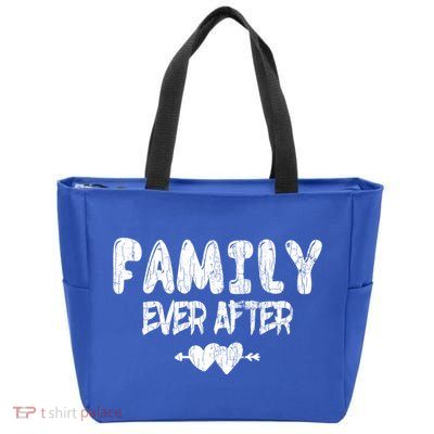 Family Ever After Funny Adopt Adopted Adoption Day Graphic Meaningful Gift Zip Tote Bag
