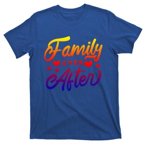 Family Ever After Gift Proud Adoption Quote Adopted Saying Cool Gift T-Shirt