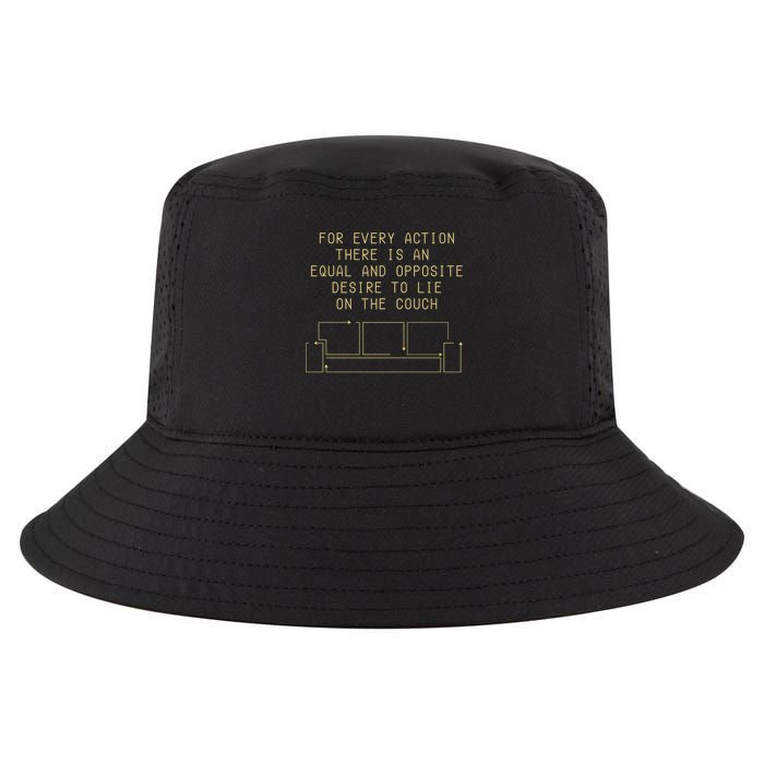 For Every Action There Is An Equal And Opposite Desire To Life On The Couch Cool Comfort Performance Bucket Hat