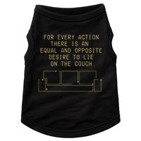 For Every Action There Is An Equal And Opposite Desire To Life On The Couch Doggie Tank