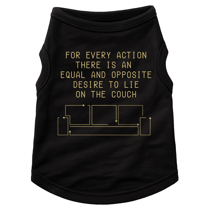 For Every Action There Is An Equal And Opposite Desire To Life On The Couch Doggie Tank