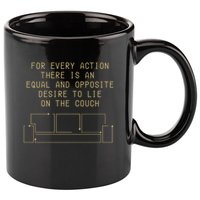 For Every Action There Is An Equal And Opposite Desire To Life On The Couch 11oz C Handle Ceramic Mug