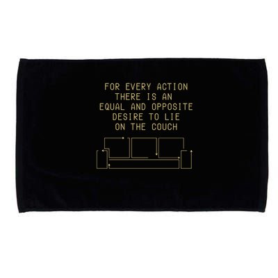 For Every Action There Is An Equal And Opposite Desire To Life On The Couch Microfiber Hand Towel
