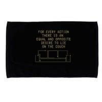 For Every Action There Is An Equal And Opposite Desire To Life On The Couch Microfiber Hand Towel