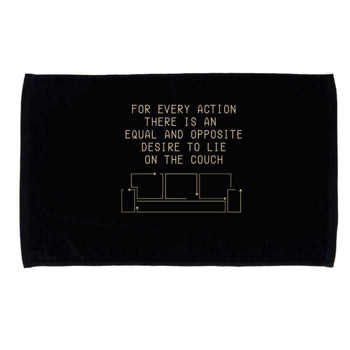 For Every Action There Is An Equal And Opposite Desire To Life On The Couch Microfiber Hand Towel