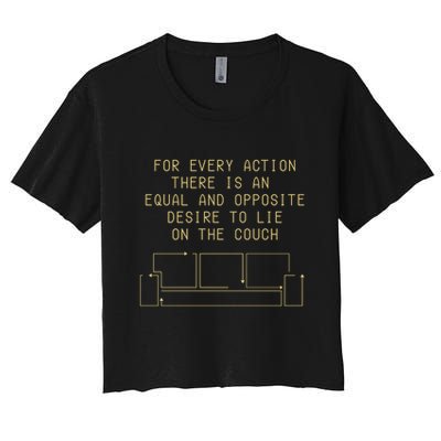 For Every Action There Is An Equal And Opposite Desire To Life On The Couch Crop Top