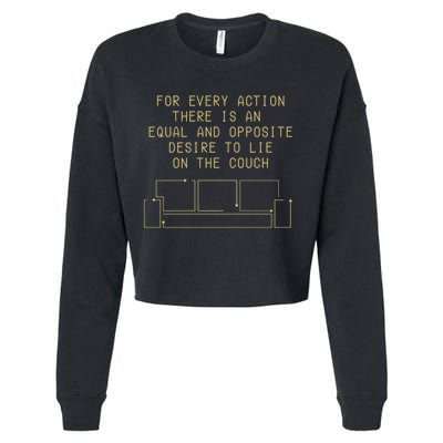 For Every Action There Is An Equal And Opposite Desire To Life On The Couch Cropped Pullover Crew