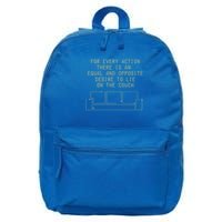 For Every Action There Is An Equal And Opposite Desire To Life On The Couch 16 in Basic Backpack
