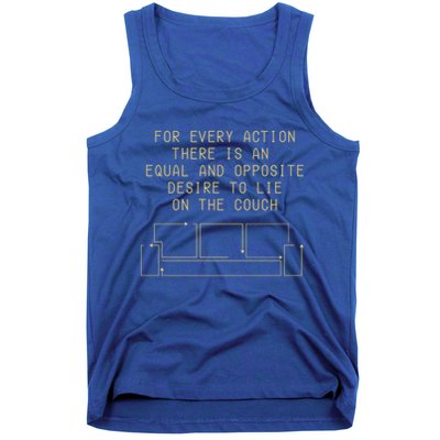 For Every Action There Is An Equal And Opposite Desire To Life On The Couch Tank Top