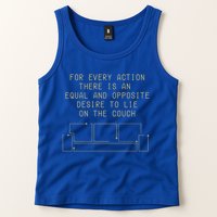 For Every Action There Is An Equal And Opposite Desire To Life On The Couch Tank Top