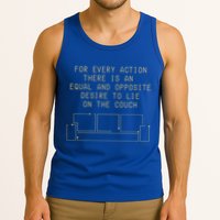 For Every Action There Is An Equal And Opposite Desire To Life On The Couch Tank Top