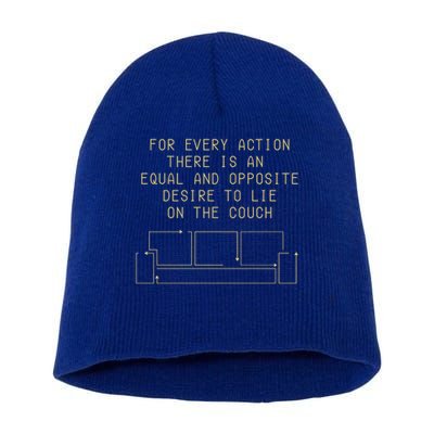 For Every Action There Is An Equal And Opposite Desire To Life On The Couch Short Acrylic Beanie