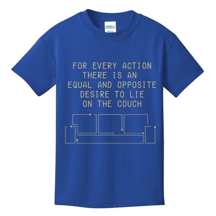 For Every Action There Is An Equal And Opposite Desire To Life On The Couch Kids T-Shirt