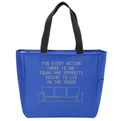 For Every Action There Is An Equal And Opposite Desire To Life On The Couch Zip Tote Bag