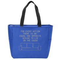 For Every Action There Is An Equal And Opposite Desire To Life On The Couch Zip Tote Bag