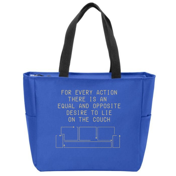 For Every Action There Is An Equal And Opposite Desire To Life On The Couch Zip Tote Bag