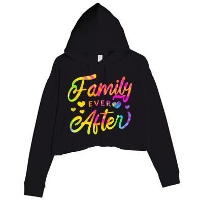 Family Ever After Funny Gift Proud Adoption Quote Adopted Saying Gift Crop Fleece Hoodie