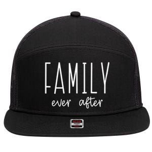 Family Ever After Adoption Adopt Court Gotcha Day Group Funny Gift 7 Panel Mesh Trucker Snapback Hat