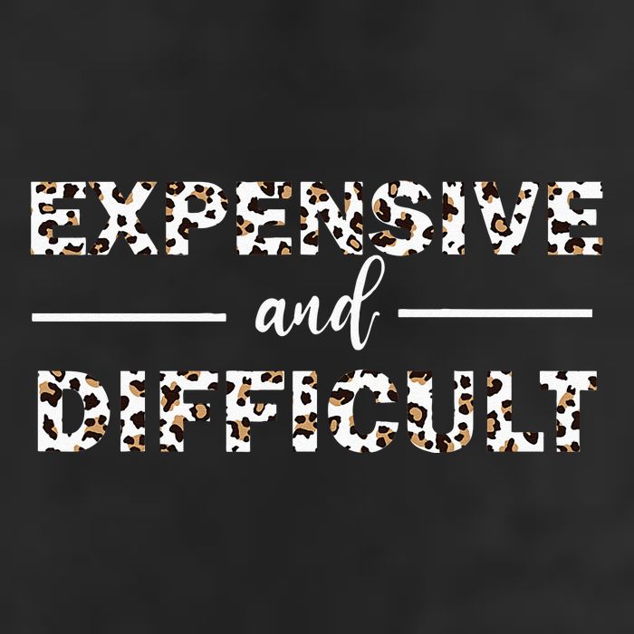 Funny Expensive And Difficult Leopard Sassy Mom Sarcastic Cool Comfort Performance Bucket Hat