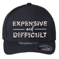 Funny Expensive And Difficult Leopard Sassy Mom Sarcastic Flexfit Unipanel Trucker Cap