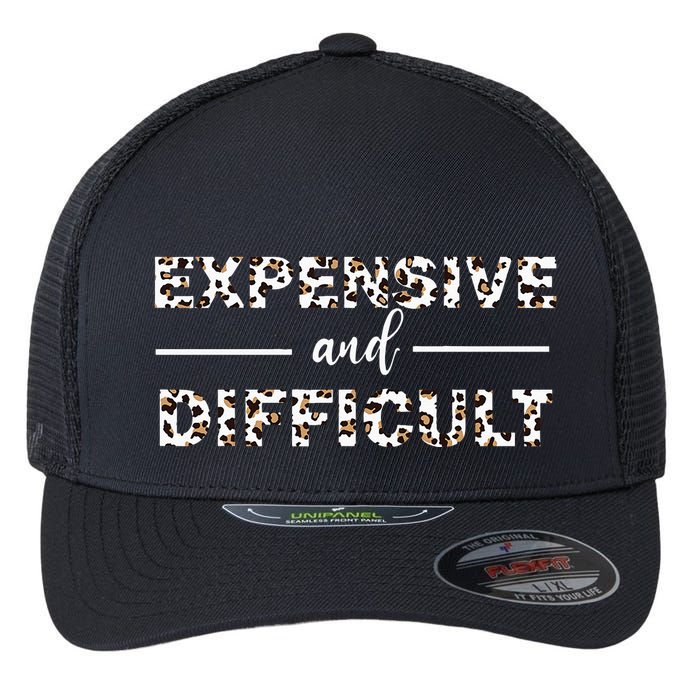 Funny Expensive And Difficult Leopard Sassy Mom Sarcastic Flexfit Unipanel Trucker Cap