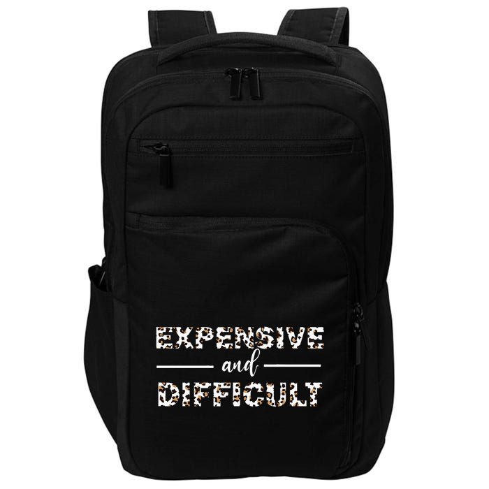 Funny Expensive And Difficult Leopard Sassy Mom Sarcastic Impact Tech Backpack