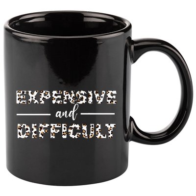 Funny Expensive And Difficult Leopard Sassy Mom Sarcastic 11oz C Handle Ceramic Mug