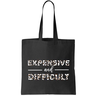 Funny Expensive And Difficult Leopard Sassy Mom Sarcastic Bag