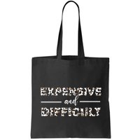 Funny Expensive And Difficult Leopard Sassy Mom Sarcastic Bag