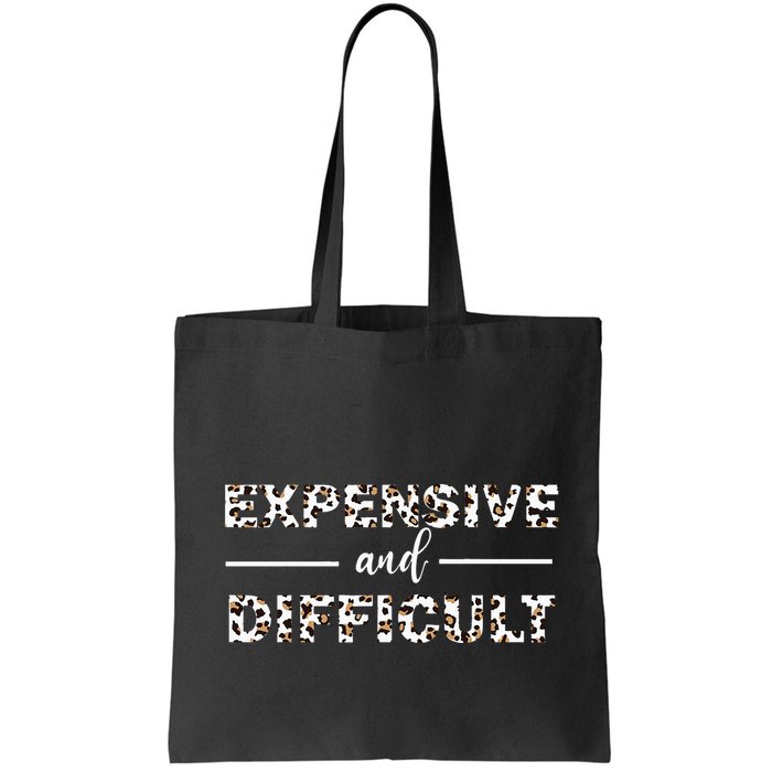 Funny Expensive And Difficult Leopard Sassy Mom Sarcastic Bag