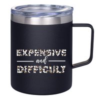 Funny Expensive And Difficult Leopard Sassy Mom Sarcastic 12oz Stainless Steel Coffee Mug