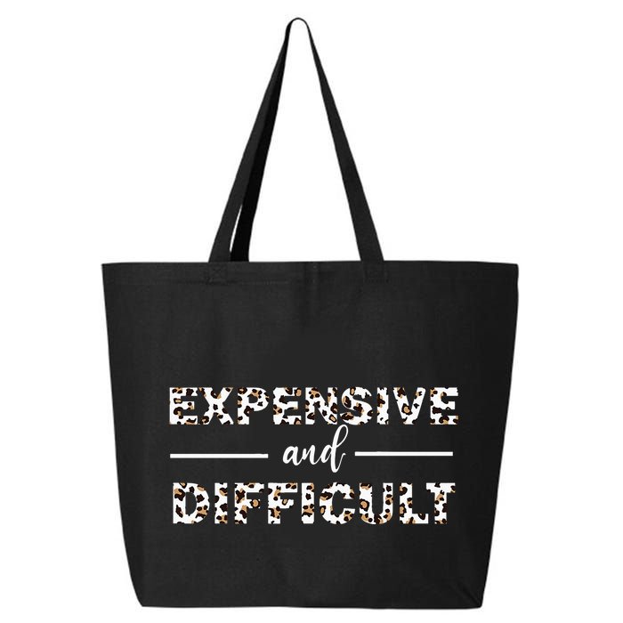 Funny Expensive And Difficult Leopard Sassy Mom Sarcastic 25L Jumbo Tote