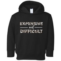 Funny Expensive And Difficult Leopard Sassy Mom Sarcastic Toddler Hoodie