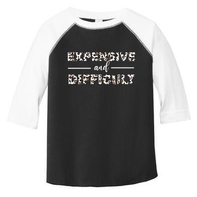 Funny Expensive And Difficult Leopard Sassy Mom Sarcastic Toddler Fine Jersey T-Shirt