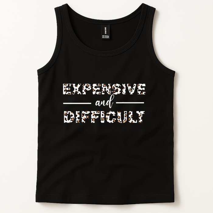 Funny Expensive And Difficult Leopard Sassy Mom Sarcastic Tank Top