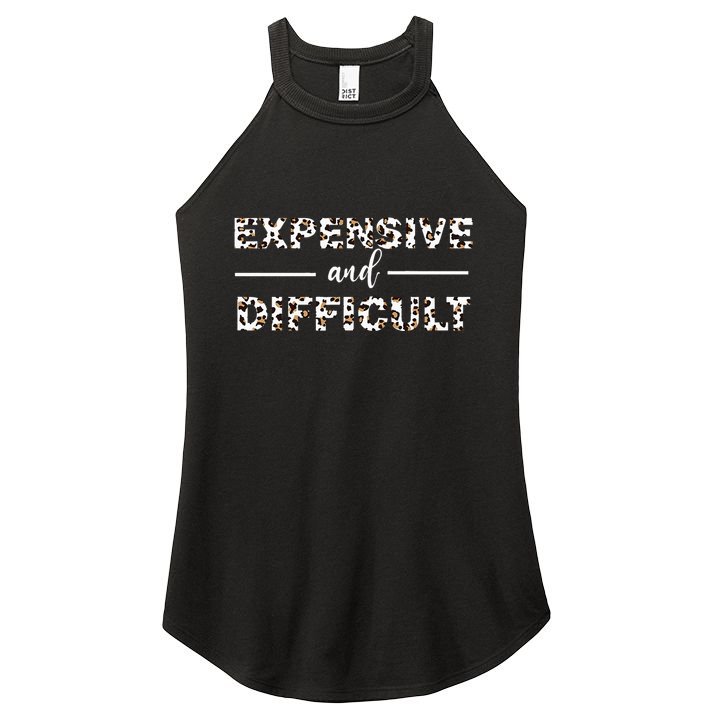 Funny Expensive And Difficult Leopard Sassy Mom Sarcastic Women's Perfect Tri Rocker Tank