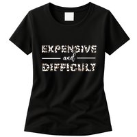 Funny Expensive And Difficult Leopard Sassy Mom Sarcastic Womens T-Shirt