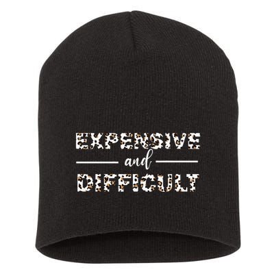 Funny Expensive And Difficult Leopard Sassy Mom Sarcastic Short Acrylic Beanie