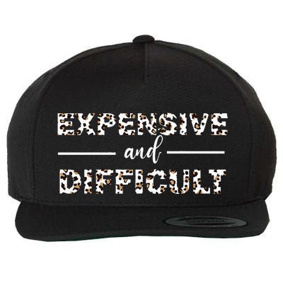 Funny Expensive And Difficult Leopard Sassy Mom Sarcastic Wool Snapback Cap