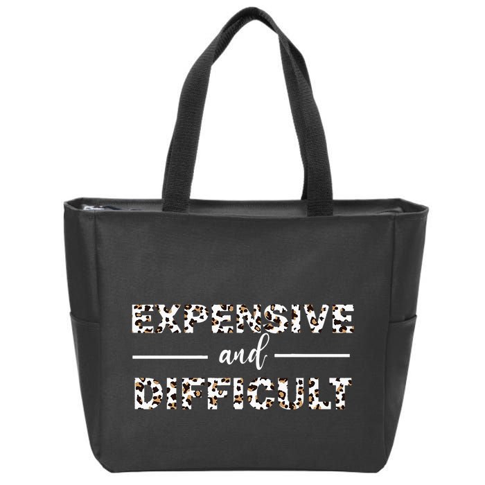 Funny Expensive And Difficult Leopard Sassy Mom Sarcastic Zip Tote Bag
