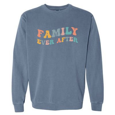 Family Ever After Adoption Adopted Adopt Adoptee Gotcha Day Cool Gift Garment-Dyed Sweatshirt