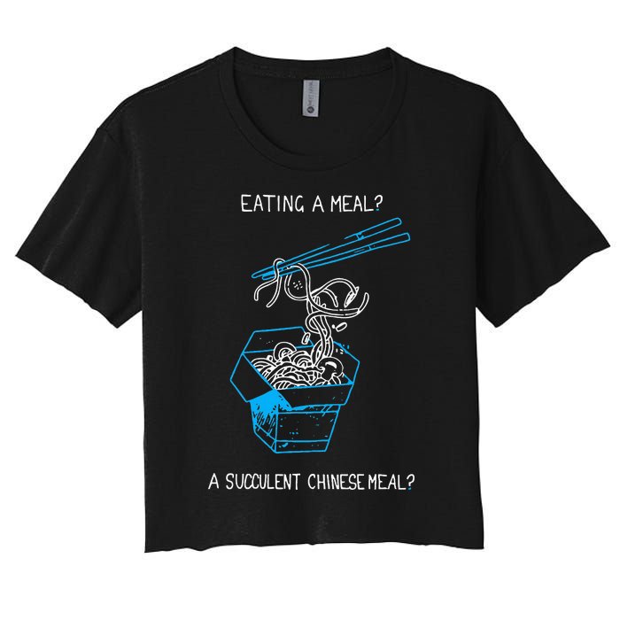 Funny Eating A Meal A Succulent Chinese Meal Women's Crop Top Tee