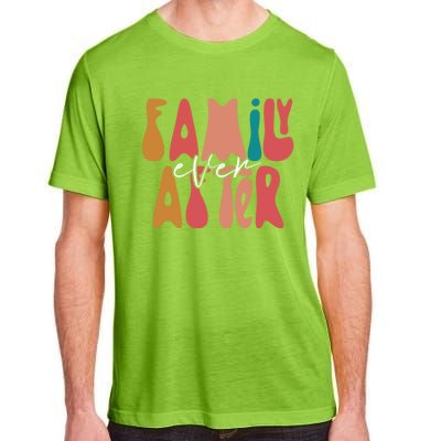 Family Ever After Adoption Foster Mom Dad Gotcha Day Adopt Gift Adult ChromaSoft Performance T-Shirt