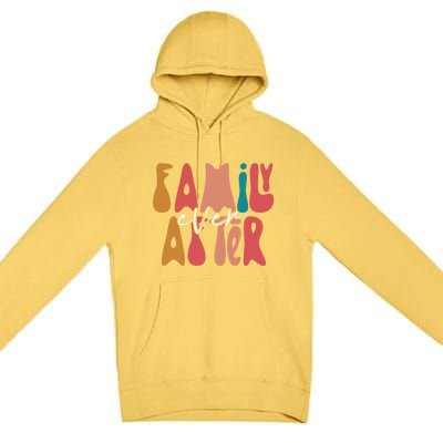 Family Ever After Adoption Foster Mom Dad Gotcha Day Adopt Gift Premium Pullover Hoodie