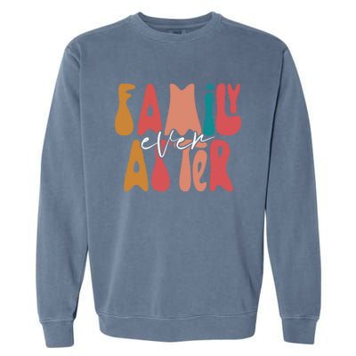 Family Ever After Adoption Foster Mom Dad Gotcha Day Adopt Gift Garment-Dyed Sweatshirt